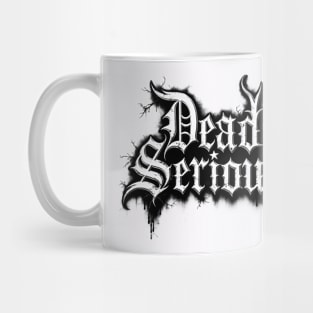 Dead Serious Mug